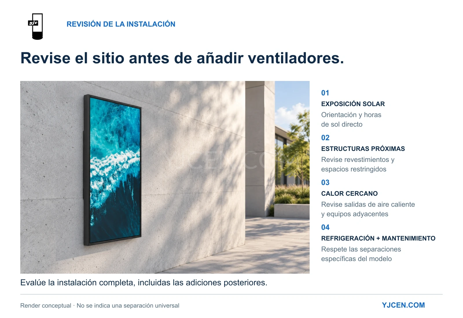 Concepto de pantalla exterior mural con comprobaciones de sol, estructuras próximas, fuentes de calor y espacios de refrigeración y mantenimiento.