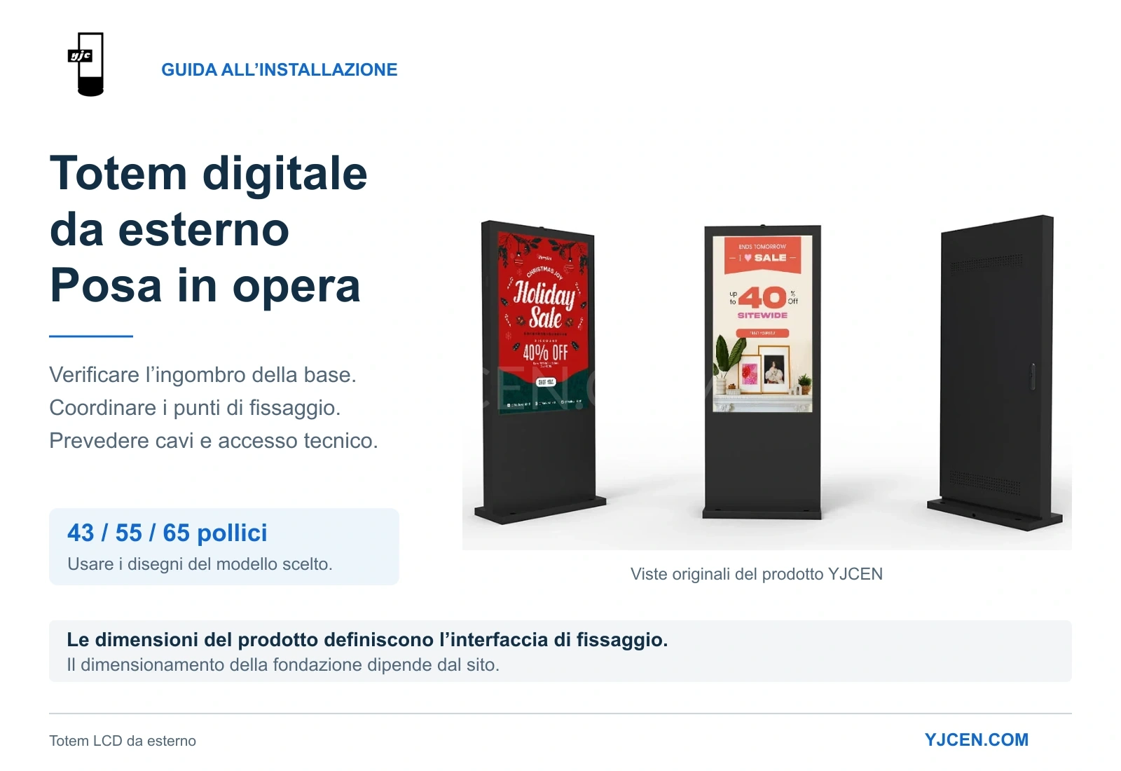 Viste originali anteriori e posteriori dei display LCD YJCEN da esterno a pavimento, con verifiche di pianificazione per modelli da 43, 55 e 65 pollici.